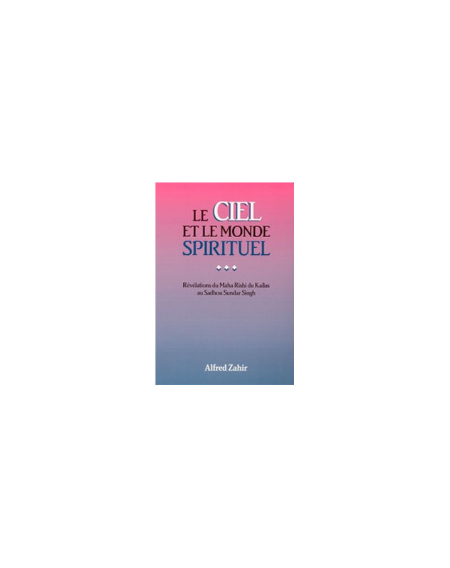 Le ciel et le monde spirituel - Librairie chrétienne en ligne 7ici