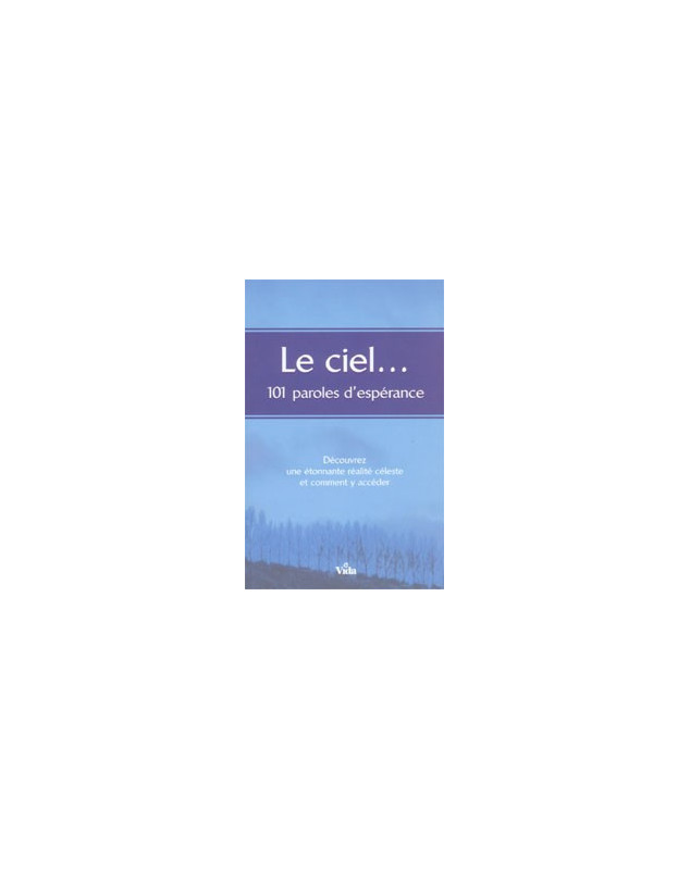 Le ciel... 101 paroles d'espérance - Librairie chrétienne en ligne 7ici