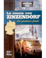 Le comte von Zinzendorf - les premiers fruits - Librairie chrétienne en ligne 7ici