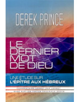 Le dernier mot de Dieu  - étude sur l'épitre aux Hébreux - Librairie chrétienne en ligne 7ici