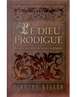 Le Dieu prodigue - Librairie chrétienne en ligne 7ici