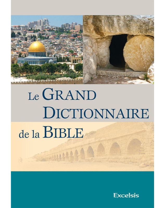 Le grand dictionnaire de la Bible