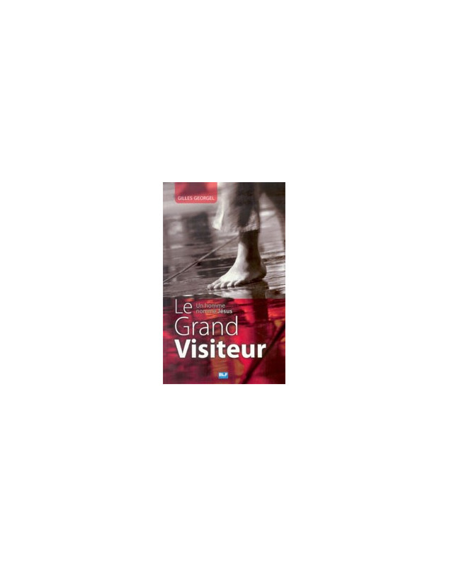 Le grand visiteur - un homme nommé Jésus - Librairie chrétienne en ligne 7ici
