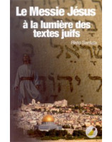 Le Messie Jésus à la lumière des textes juifs - Librairie chrétienne en ligne 7ici