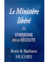 Le ministère libéré du syndrome de la réussite - Librairie chrétienne en ligne 7ici