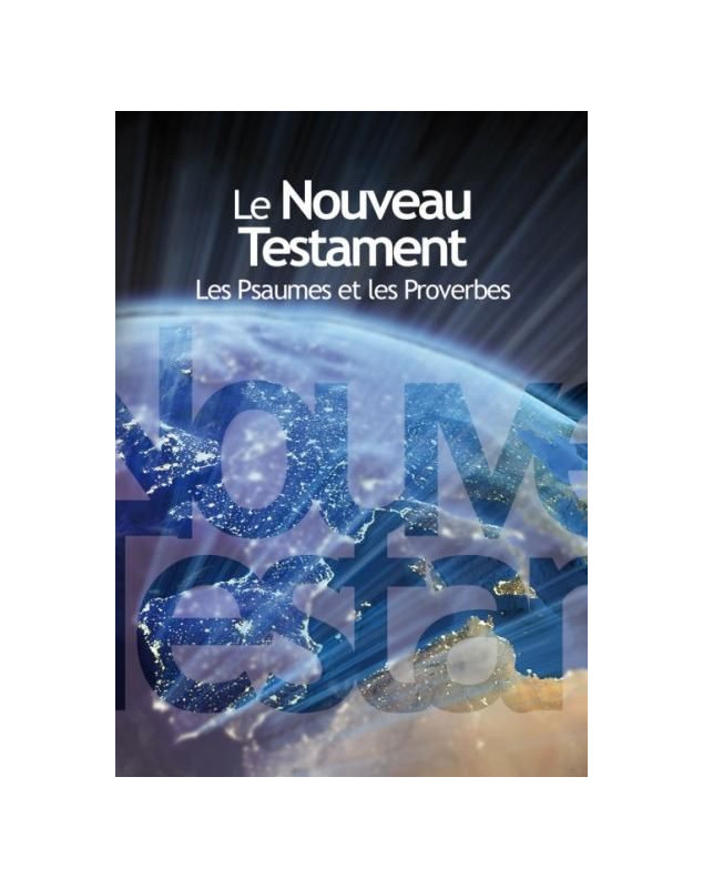 Le Nouveau Testament  Psaumes et Proverbes Gros caractères - Librairie chrétienne en ligne 7ici