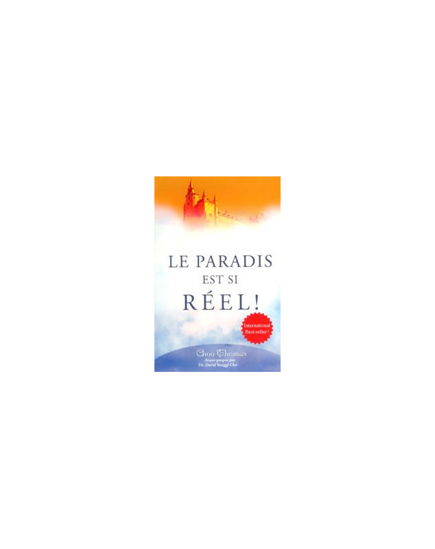 Le paradis est si réel - Librairie chrétienne en ligne 7ici