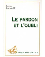 Le pardon et l'oubli - Librairie chrétienne en ligne 7ici