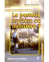Le pasteur, mystère ou ministère ? - Librairie chrétienne en ligne 7ici
