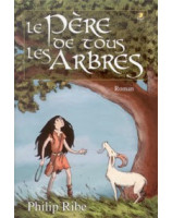 Le père de tous les arbres - Librairie chrétienne en ligne 7ici