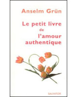 Le petit livre de l'amour authentique - Librairie chrétienne en ligne 7ici