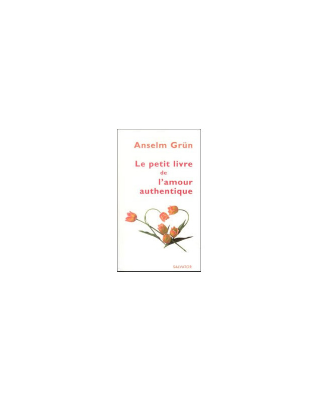 Le petit livre de l'amour authentique - Librairie chrétienne en ligne 7ici