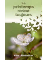 Le printemps revient toujours - Librairie chrétienne en ligne 7ici