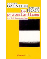 Le Protestantisme la foi insoumise - Librairie chrétienne en ligne 7ici