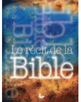 Le récit de la Bible - Librairie chrétienne en ligne 7ici