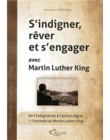 S'indigner rêver et s'engager avec Martin Luther King - Librairie chrétienne en ligne 7ici