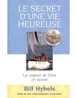 Le secret d'une vie heureuse - Librairie chrétienne en ligne 7ici