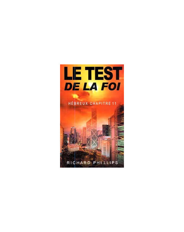 Le test de la foi - Librairie chrétienne en ligne 7ici