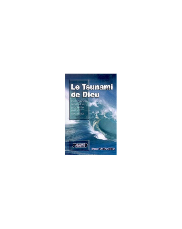 Le Tsunami de Dieu - Librairie chrétienne en ligne 7ici