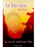 Le veilleur - le vie de Watchman Nee - Librairie chrétienne en ligne 7ici