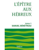 L'épître aux Hébreux tome 1. Commentaire évangélique de la Bible - Librairie chrétienne en ligne 7ici