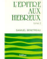 L'épître aux Hébreux tome 2. Commentaire évangélique de la Bible - Librairie chrétienne en ligne 7ici