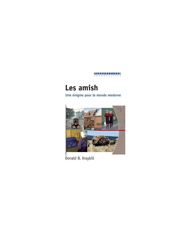 Les amish. Une énigme pour le monde moderne - Librairie chrétienne en ligne 7ici