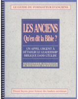 Les Anciens qu'en dit la Bible ? Guide du Formateur d'Anciens - Librairie chrétienne en ligne 7ici