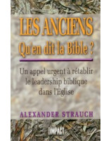 Les anciens Qu'en dit la Bible? - Librairie chrétienne en ligne 7ici