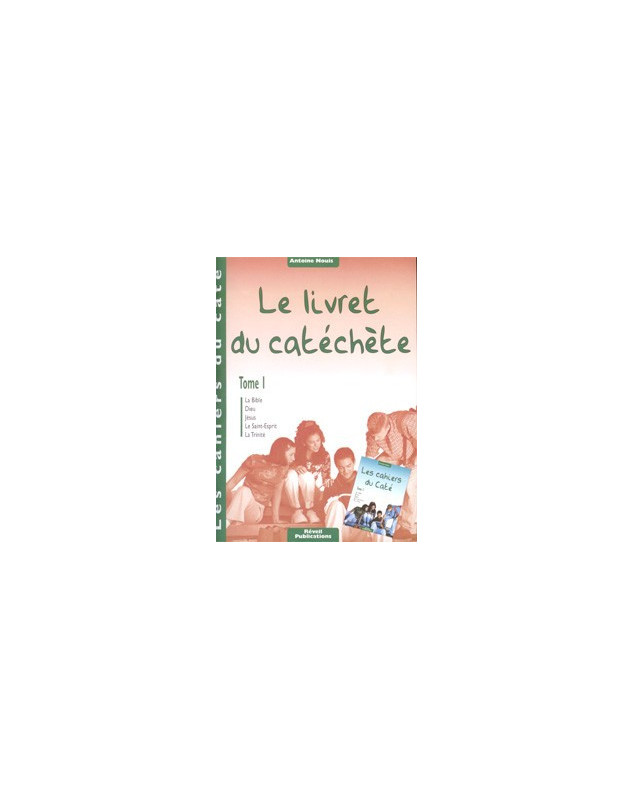 Les cahiers du caté. Le livret du catéchète. Tome 1 - Librairie chrétienne en ligne 7ici