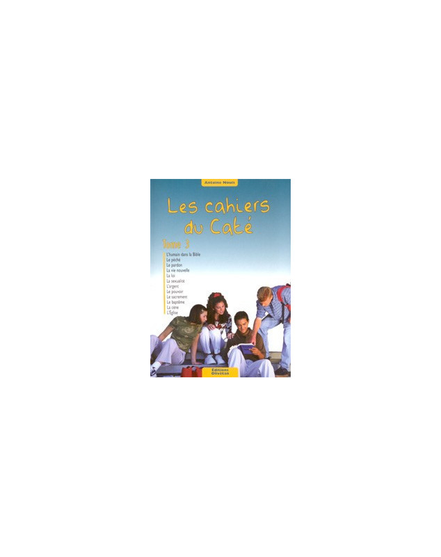 Les cahiers du caté. t. 3. Péché, pardon, vie nouvelle, loi, sacrements, Eglise - Librairie chrétienne en ligne 7ici