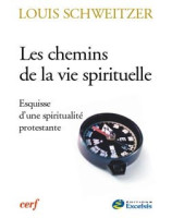 Les chemins de la vie spirituelle. Esquisse d'une spiritualité protestante - Librairie chrétienne en ligne 7ici