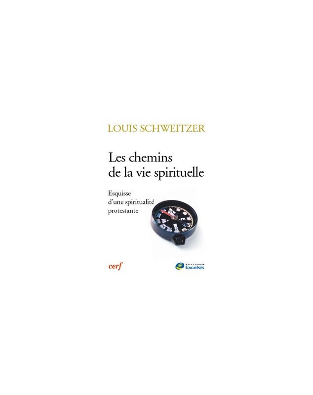 Les chemins de la vie spirituelle. Esquisse d'une spiritualité protestante - Librairie chrétienne en ligne 7ici