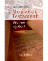 Les documents du Nouveau Testament peut-on s'y fier ? - Librairie chrétienne en ligne 7ici