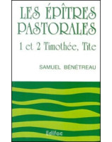 Les épîtres pastorales : 1 et 2 Timothée, Tite - Librairie chrétienne en ligne 7ici