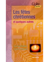 Les fêtes chrétiennes et quelques autres - Librairie chrétienne en ligne 7ici