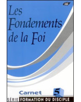 Les fondements de la Foi - formation du disciple carnet 5 - Librairie chrétienne en ligne 7ici