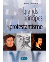 Les grands principes du protestantisme - Librairie chrétienne en ligne 7ici