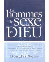 Les hommes le sexe et Dieu - Librairie chrétienne en ligne 7ici