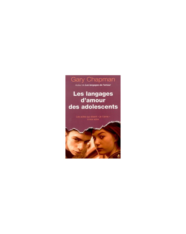 Les langages d'amour des adolescents - Librairie chrétienne en ligne 7ici