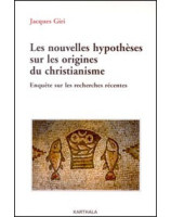Les nouvelles hypothèses sur les origines du christianisme - Librairie chrétienne en ligne 7ici
