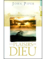 Les plaisirs de Dieu - Librairie chrétienne en ligne 7ici