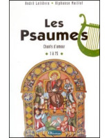 Les Psaumes 1 à 75 Chants d'amour - Librairie chrétienne en ligne 7ici