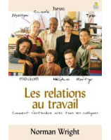 Les relations au travail - Librairie chrétienne en ligne 7ici