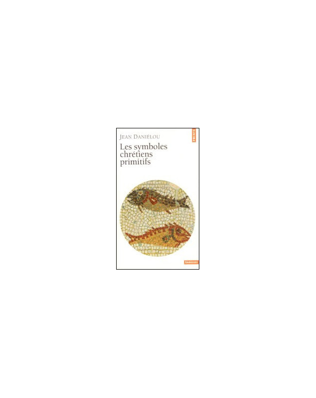 Les symboles chrétiens primitifs - Librairie chrétienne en ligne 7ici Les symboles chrétiens primitifs - Librairie chrétienne en ligne 7ici