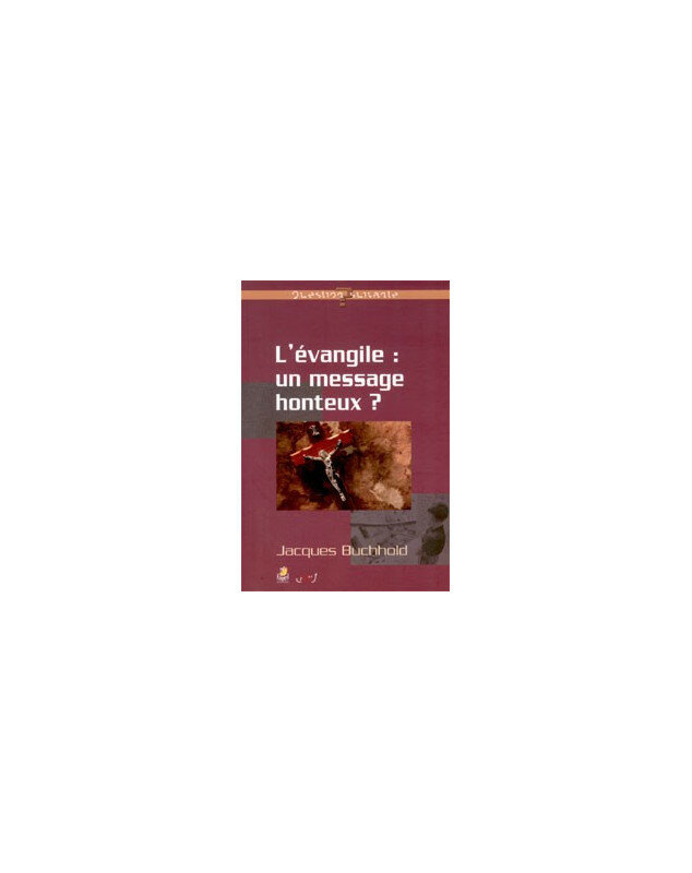 L'évangile : un message honteux ? - Librairie chrétienne en ligne 7ici