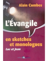 L'Evangile en sketches et monologues - Luc et Jean - Librairie chrétienne en ligne 7ici