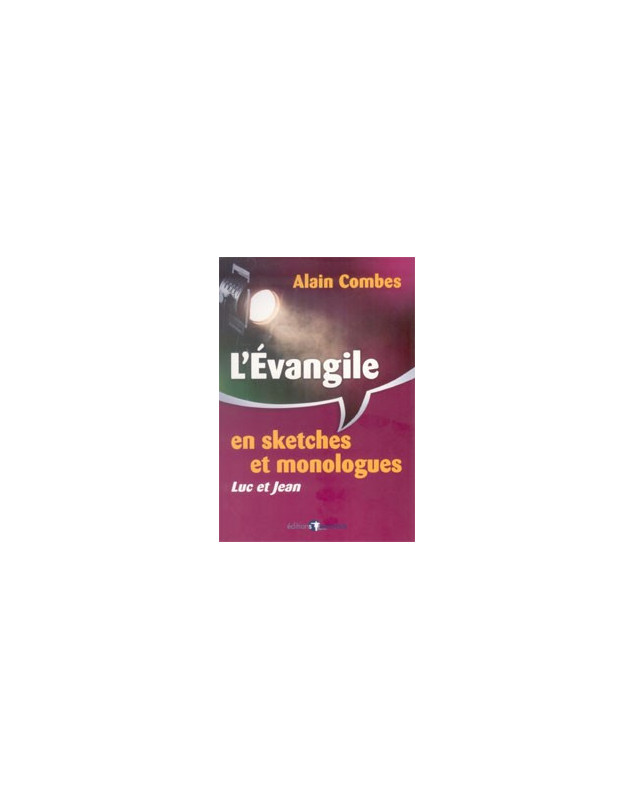 L'Evangile en sketches et monologues - Luc et Jean - Librairie chrétienne en ligne 7ici