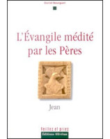 L'Evangile médité par les Pères : Jean - Librairie chrétienne en ligne 7ici