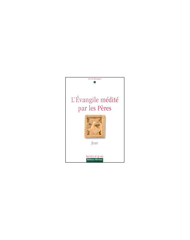 L'Evangile médité par les Pères : Jean - Librairie chrétienne en ligne 7ici